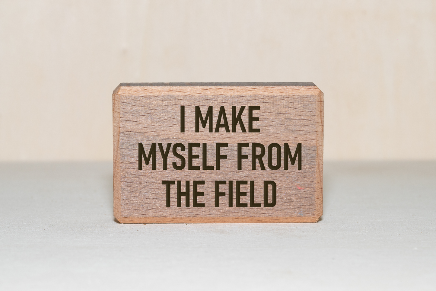 I Make Myself From the Field